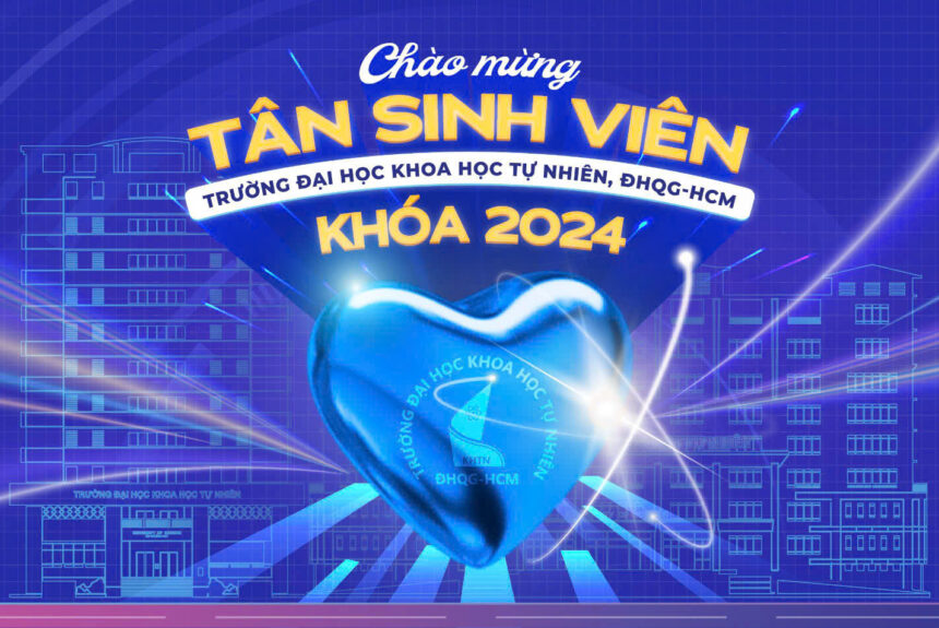 CHÀO ĐÓN TÂN SINH VIÊN NHẬP HỌC